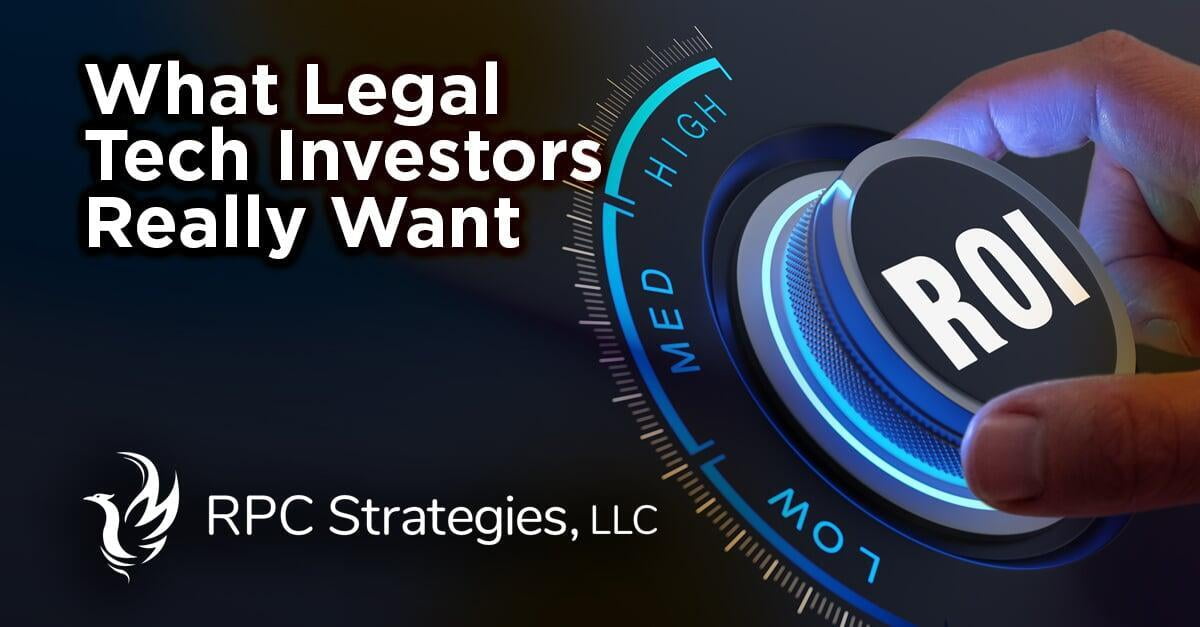 What Legal Tech Investors Really Want