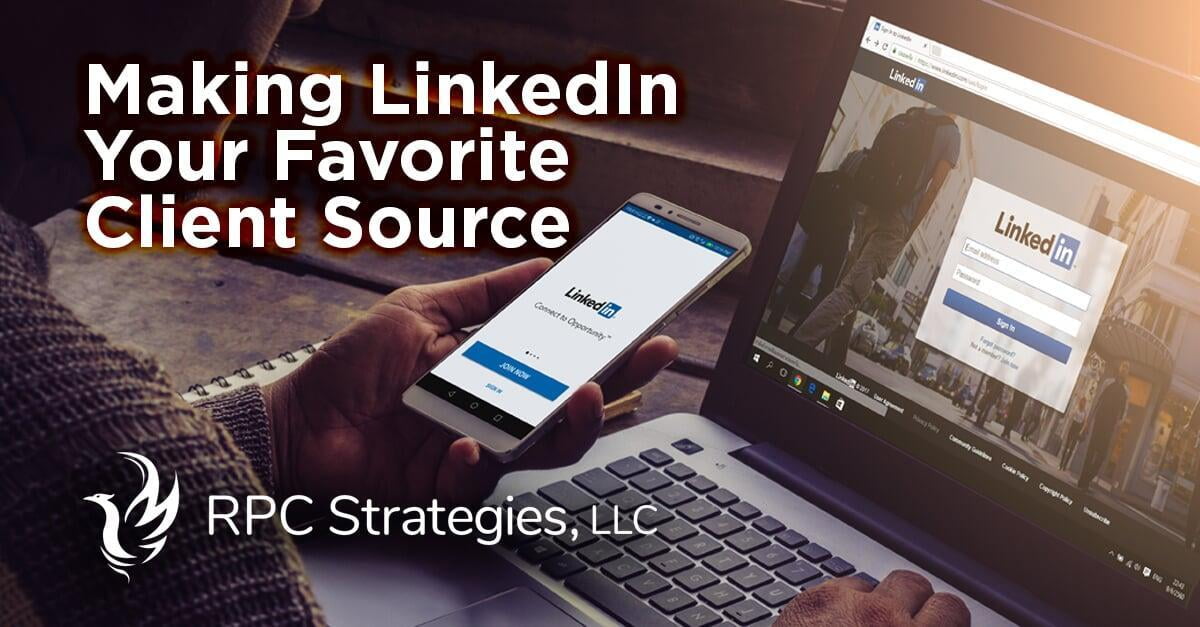 Making LinkedIn Your Favorite Client Source